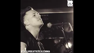 Callum Beattie performs Caledonia LIVE!