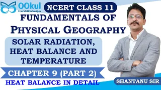 NCERT Class 11 | Fundamentals of Physical Geography | Heat Balance | Ch 9 | Part 2