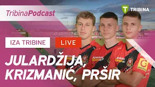 Iza Tribine #11 | Pršir, Krizmanić & Julardžija