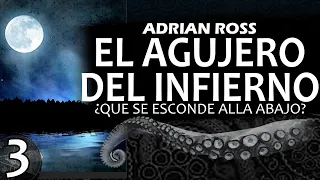 EL AGUJERO DEL INFIERNO (3/?)- Adrian Ross  - Cuento de terror