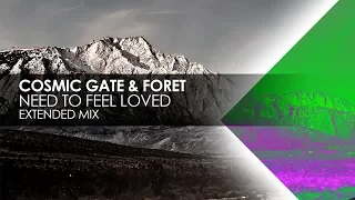 Cosmic Gate & Foret - Need To Feel Loved (Extended Mix)