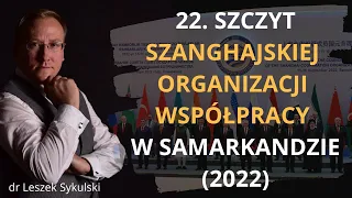 22. Szczyt Szanghajskiej Organizacji Współpracy w Samarkandzie (2022) | Odc.569 - dr Leszek Sykulski