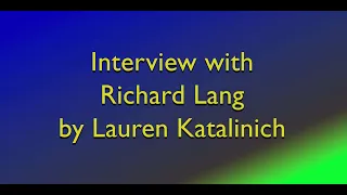 Interview with Richard Lang by Lauren Katalinich