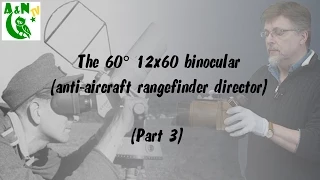 The 60° 12x60 binocular [anti-aircraft rangefinder director] (Part 3)
