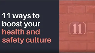 11 Ways to Boost Your Health and Safety Culture