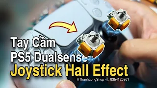 HƯỚNG DẪN - Thay "Joystick Hall Effect" TAY PS5 DUAlSENSE @thanhlongshop #PS5HallEffect