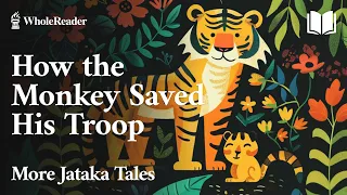 How the Monkey Saved His Troop - Jataka Tales