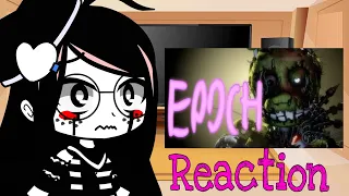 Fnaf 1 and 2 react to Epoch
