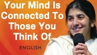 Your Mind Is Connected To Those You Think Of: Part 2: BK Shivani at Sydney (English)