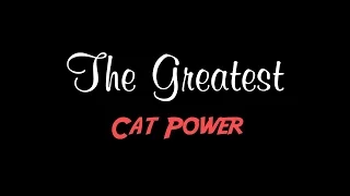 The Greatest by Cat Power + Lyrics
