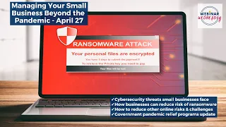 Managing Your Small Business Beyond the Pandemic: Cybersecurity - April 27