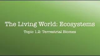 Environmental Science Classroom: Episode 1.2 - Terrestrial Biomes