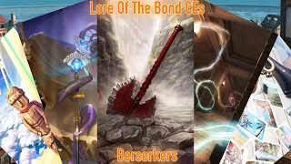 Explaining The Lore Of The Bond CEs (Berserkers)