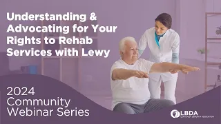 Understanding & Advocating for Your Rights to Rehab Services with Lewy