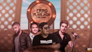 ERRO PLANEJADO (FUNK REMIX) - DJ Marcello Britto ft Luan Santana e Henrique e Juliano