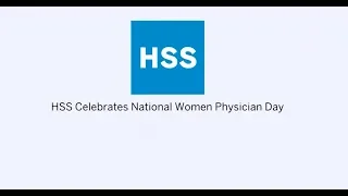 HSS Celebrates National Women Physicians Day