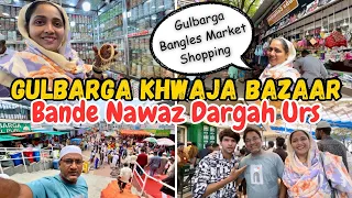 |•Gulbarga Khwaja Bazaar Shopping || Bande Nawaz Dargah Urs 2024•| Vlog. {AFREEN DASTARKHWAN}