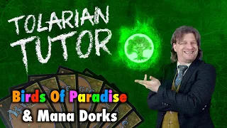 Tolarian Tutor: Birds Of Paradise And Mana Dorks - Improve Your Magic: The Gathering Gameplay