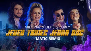 MiłyPan & Defis & Topky - Jeden Taniec Jedna Noc (MatiC Remix)