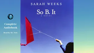 So B. It 🪁 A Novel by Sarah Weeks | Full Audiobook