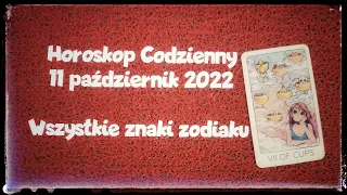 Karta Dnia Horoskop - 11 październik 2022🍀 Wszystkie znaki zodiaku 💚