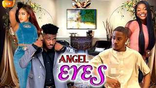 ANGEL EYES - WATCH CHIDI DIKE/UCHE MONTAN/CLINTON JOSHUA/MIWA ON THIS EXCLUSIVE MOVIE - 2024 NIG