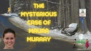 The Mysterious Case of Maura Murray