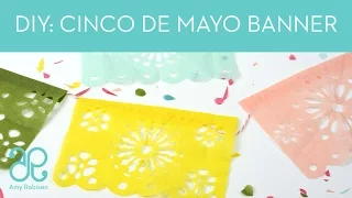 DIY Cinco De Mayo Banner - Papel Picado