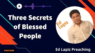 Ed Lapiz Pastor ----  Three Secrets of Blessed People💖Preaching 2023