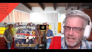 Home Free - Ain't Going Down (Til the Sun Comes up) - Reaction - Country?  Oh-boy...