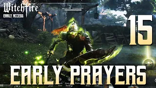 [15] Early Prayers (Let’s Play Witchfire Early Access w/ GaLm)