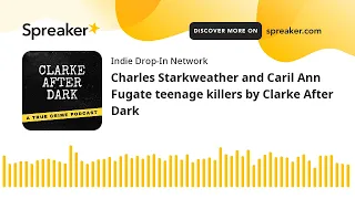Charles Starkweather and Caril Ann Fugate teenage killers by Clarke After Dark