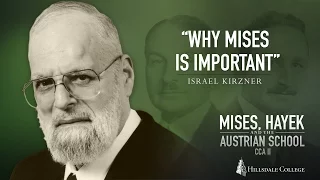 Why Mises Is Important - Israel Kirzner