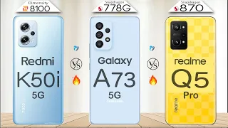 Redmi K50i vs Samsung Galaxy A73 vs Realme Q5 Pro AnTuTu Benchmark | camera |Display Full Comparison