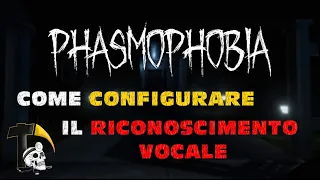 PHASMOPHOBIA - Come CONFIGURARE il RICONOSCIMENTO VOCALE (Tutorial)