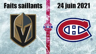 Golden Knights vs Canadiens - Faits saillants - 24 juin 2021