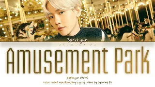 BAEKHYUN (백현) -  ' Amusement Park (놀이공원)' Lyrics (Color Coded_Han_Rom_Eng)