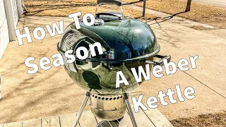 Weber Kettle How To Start Grilling! Seasoning, burn-in and Cooking on the Premium 22in Weber Kettle