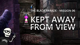 Kept Away From View - The Black Parade #6 - Thief Gold Fan Mission