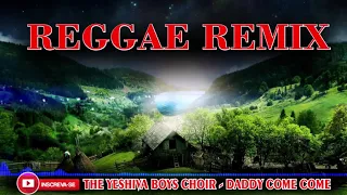 THE YESHIVA BOYS CHOIR  - DADDY COME COME   PMP