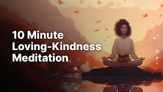 10 min Guided Loving-Kindness Meditation: Cultivating Compassion and Well-Being