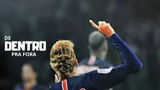 Neymar Jr - De Dentro Pra Fora Remix